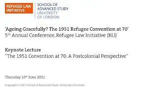 RLIConf21 Keynote: Professor B.S. Chimni - &ldquo;The 1951 Convention at 70: A Postcolonial Perspective&rdquo;