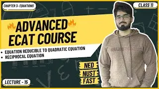 ECAT Math | Lecture 15 | Equation reducible to Quadratic Equation | Reciprocal Equation ! Examples
