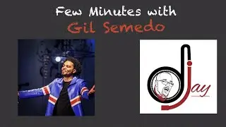 Few Minutes With Gil Semedo