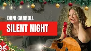 Silent Night - Christmas Classic - Dani Carroll
