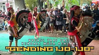 KREASI TARI EBEG KENDALI MUDA KENCANA || GENDING IJO - IJO