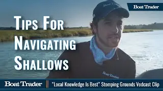 Tips for Navigating Shallow Waters: Local Knowledge Is Best - Stomping Grounds Vodcast Clip