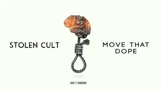 Stolen Cult - Move That Dope