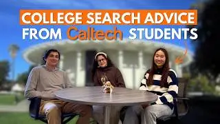 How to Start Your College Search: Advice from Caltech Students (Part 1)