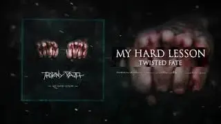 My Hard Lesson - Twisted Fate (Offical Music Visual)