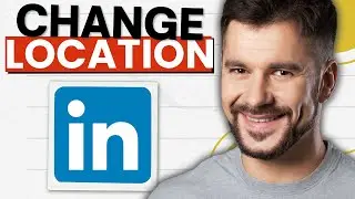 How to Change Location on LinkedIn (2026 Guide)