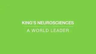 King's Neurosciences - A World Leader