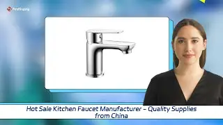 Hot Sale Kitchen Faucet Manufacturer - Quality Supplies from China