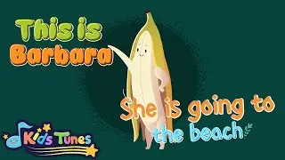 🍌 Barbara's Beach Adventure | Dancing Banana at the Beach | Summer Songs for Kids