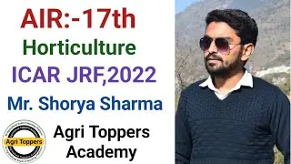 ICAR JRF Preparation Strategy of Horticulture by Mr.Shorya sharma AIR 17, 2022