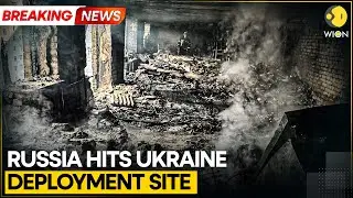 Breaking: Russia-Ukraine War: Russia Strikes Ukraine's Temporary Deployment Sites | WION