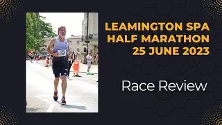 Leamington Half Marathon 2023 - Race Review - PB or no???