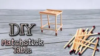 DIY Miniature Furniture Tutorial: A Little Side Table, Created With Matchsticks; Matchstick ART