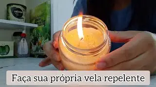 VELA REPELENTE | FA&Ccedil;A SUA VELA EM CASA