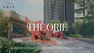 The Orie: Toa Payoh's First Condo Launch in 9 Years