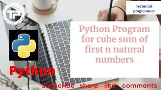 python program for cube sum of first n natural numbers