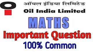 Oil India Limited | Maths Important Question with answer | 100% Common Questions