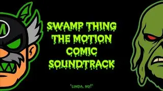 Linda, No! Lofi | Swamp Thing Motion Comic Soundtrack 