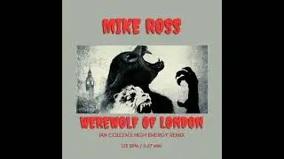 MIKE ROSS - WEREWOLF OF LONDON ( Ian Coleen HIGH ENERGY REMIX )