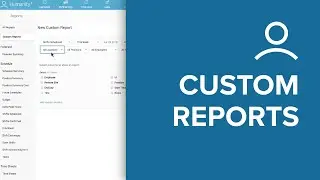 Humanity Tutorial: How to Create Custom Reports