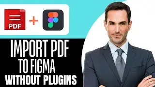 Как импортировать PDF в Figma без плагинов &ndash; (2025) Пошаговое руководство