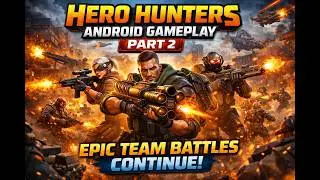 Hero Hunters Android Gameplay Part 2 | Action Shooter Game 2025 | Epic Team Battles Continue!