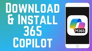 How to Download & Install Microsoft 365 Copilot App in 2026