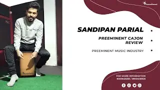 Preeminent Cajon Review by Sandipan Parial || Preeminent Music Industry || Cajon Review