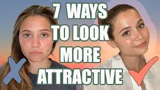 7 ways to INSTANTLY look & feel more ATTRACTIVE WITHOUT MAKEUP