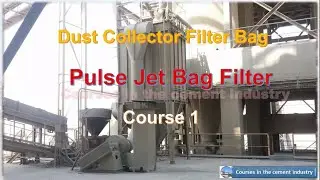 What is a Pulse Jet Bag Filter _ Dust Collector Filter Bag _ Baghouses ? Course 1 at Cement Industry