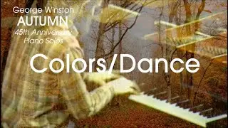 George Winston - Colors/Dance (Music Video)