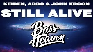KEIDEN, Adro & John Kroon - Still Alive [Bass Boosted]