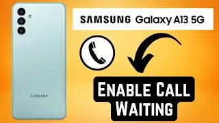 Samsung A13 How to Enable Call Waiting & Fix Call waiting Problem