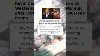 Kevin Costner doubles down on Westerns with new Civil War epic after Horizon flop and Yellowstone...