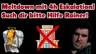 4h Eskalation - Such dir bitte Hilfe Rainer!
