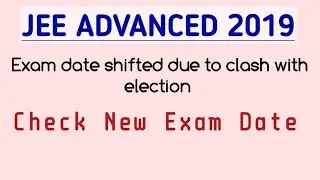 JEE Advanced 2019: Exam date Published | Check New Exam date