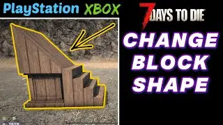 7 Days to Die: Change Block Shape - PlayStation and Xbox