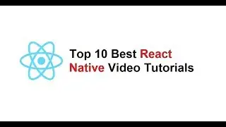 Top 10 Best React Native Video Tutorials