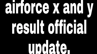 airforce star x and y 2021 result official update.