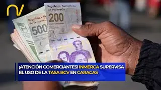 Inmerca fiscaliza uso de tasa BCV en comercios de Caracas
