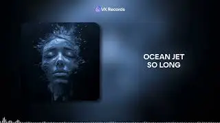 Ocean Jet - So Long [VK Records]