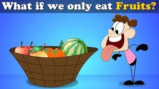 What if we Only eat Fruits? + more videos | #aumsum #kids #science #education #children