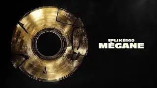 1PLIK&Eacute;140 - MEGANE (Official Visualizer)