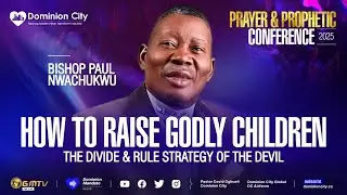 HOW TO RAISE GODLY CHILDREN | DR PAUL NWACHUKWU | DC PRAYER & PROPHETIC CONFERENCE CONF. 2025