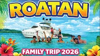 Roatan 2026 - Family Vacation