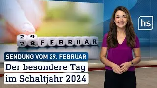 Der besondere Tag im Schaltjahr 2024 | hessenschau vom 29.02.2024