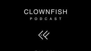 Disgustin Justin -  Clownfish Podcast 006 (FULL MIX)
