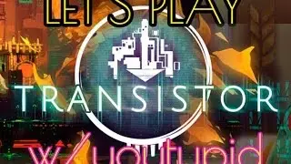 LET'S PLAY TRANSISTOR (PC) Walkthrough - Part 1 Gameplay - Talking Sword?! 1080p