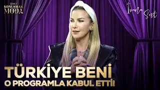 Türkiye Beni O Programla Kabul Etti! | Şimdi Konuşmak Moda