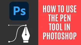 How to Use Pen Tool in Photoshop 2025 [Quick Guide]